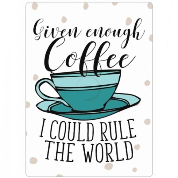 “Given Enough Coffee I Could Rule the World” Magnet - Picture 2 of 2